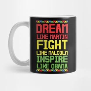 Dream Like Martin Like Malcolm Like Obama Mug